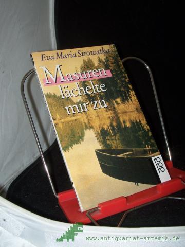 Product image of the product “Masuren lächelte mir zu : Geschichten von einst u. jetzt / Eva Maria Sirowatka ”