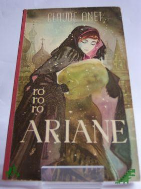Artikelbild des Artikels “Ariane : Ein russisches Mädchen / Claude Anet. Aus d. Franz. ins Dt. übertr. von Georg Schwarz “
