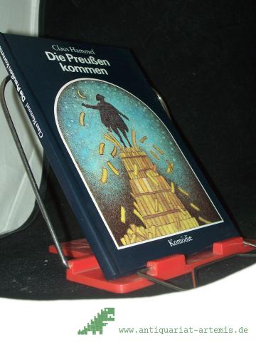 Product image of the product “Die Preussen kommen : Komödie / Claus Hammel. [Ill. von Axel Frohn] ”