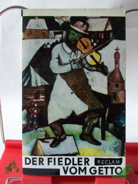Artikelbild des Artikels “Der Fiedler vom Getto : Jidd. Dichtung aus Polen / Aus d. Jidd. übertr. u. ausgew. von Hubert Witt. Mit e. Einl. Dichtung eines ermordeten Volkes von Bernard Mark “