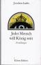 Product image of the product “Jeder Mensch will König sein : Erzählungen / Joochen Laabs ”