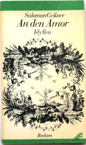 Product image of the product “An den Amor : Idyllen / Salomon Gessner. [Hrsg. von Ulrich Berkes. Mit 25 Kupferstichen von Salomon Gessner] ”