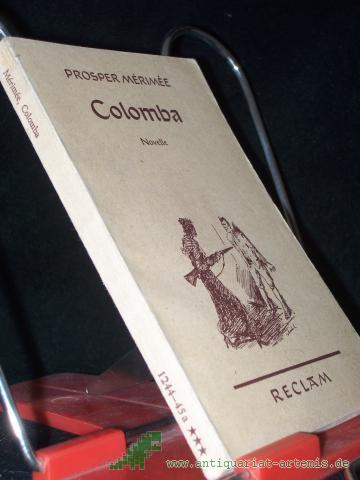 Product image of the product “Colomba / Prosper Mérimée. [Aus d. Franz. übers. v. Alice Seiffert]. Mit e. Nachw. v. Werner Bahner ”