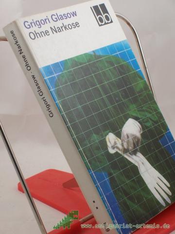 Product image of the product “Ohne Narkose / Grigori Glasow. Dt. von Barbara Heitkam ”
