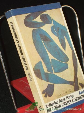 Product image of the product “Die Leiden unsrer Sterblichkeit : Erzählungen / Katherine Anne Porter. Übers. von Maria von Schweinitz u. Joachim Uhlmann. Hrsg. von Gabriele Bock ”