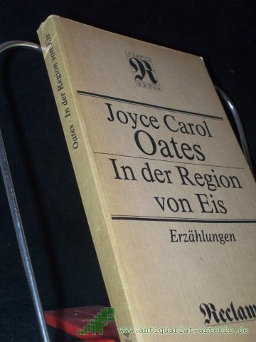 Product image of the product “In der Region von Eis : Erzählungen ; aus d. Engl. / Joyce Carol Oates. Hrsg. von Eva Manske ”