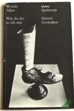 Product image of the product “Wie du dir, so ich mir / Woody Allen. [Aus d. Amerikan. von Benjamin Schwarz] ”