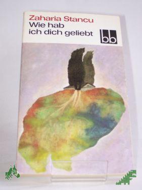 Product image of the product “Wie hab ich dich geliebt / Zaharia Stancu. Dt. von Alfred Kittner ”