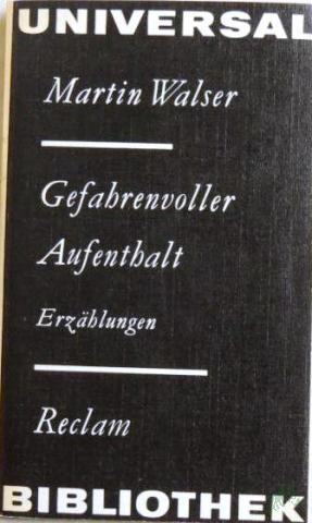 Product image of the product “Gefahrenvoller Aufenthalt : Erzählungen / Martin Walser. [Ausw. u. Nachw. von Klaus Pezold] ”