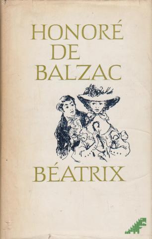 Product image of the product “Béatrix : Roman Frauenstudien [u.a.] : Novellen / Honoré de Balzac. [Dt. von Christine Hoeppener] ”