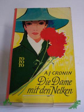 Artikelbild des Artikels “Die Dame mit den Nelken : Roman / A. J. Cronin. Aus d. Engl. übertr. von Martin Beheim-Schwarzbach “