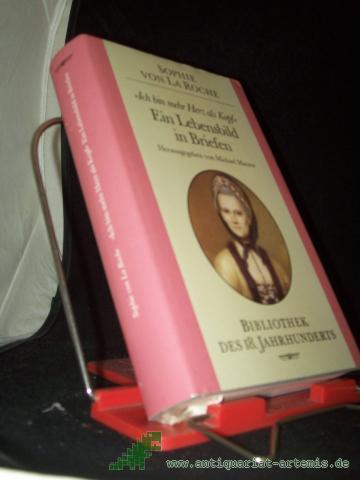 Artikelbild des Artikels “Ich bin mehr Herz als Kopf : e. Lebensbild in Briefen / Sophie von LaRoche. Hrsg. von Michael Maurer “