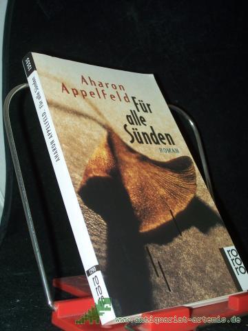 Product image of the product “Für alle Sünden : Roman / Aharon Appelfeld. Aus dem Hebr. von Stefan Siebers ”