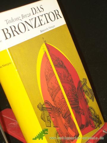 Product image of the product “Das Bronzetor : Röm. Notizen / Tadeusz Breza. Aus d. Poln. übers. von Henryk Bereska ”
