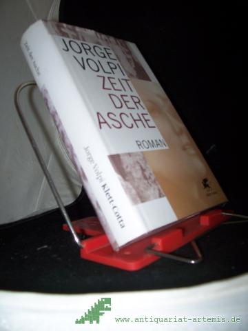 Product image of the product “Zeit der Asche : Roman in drei Akten / Jorge Volpi. Aus dem Span. von Kirstin Bleiel und Catalina Rojas Hauser ”