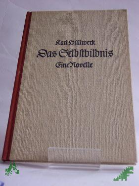 Product image of the product “Das Selbstbildnis : Eine Novelle / Karl Hüllweck ”