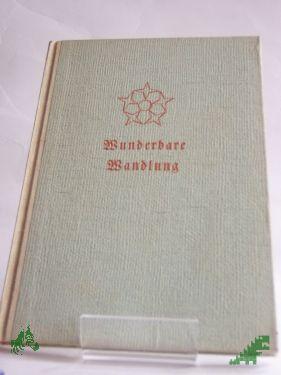 Artikelbild des Artikels “Wunderbare Wandlung : Erzählungen u. Legenden / Karl Hüllweck “