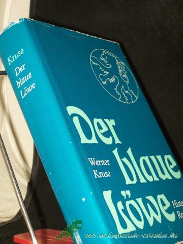 Product image of the product “Der blaue Löwe : histor. Roman / Werner Kruse ”