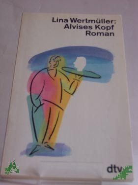 Product image of the product “Alvises Kopf : Roman / Lina Wertmüller. Dt. von Dagmar Türk-Wagner ”