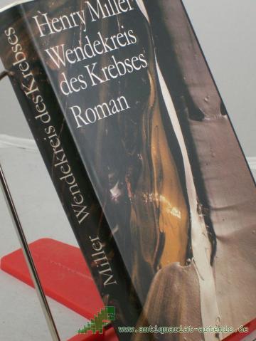 Product image of the product “Wendekreis des Krebses : Roman / Henry Miller. Aus d. Amerikan. von Kurt Wagenseil. Neu durchges. unter Mitarb. von Renate Gerhardt ”