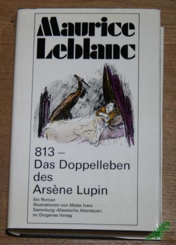 Product image of the product “813 - Das Doppelleben des Arsène Lupin EIN ROMAN ILLUSTRATIONEN VON MEETE IVERS; SAMMLUNG KLASSISCHE ABENTEUER IM DIOGENES VERLAG ”