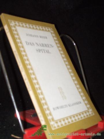 Artikelbild des Artikels “Das Narrenspital sowie Jucundi Jucundissimi wunderliche Lebens-Beschreibung / Johann Beer. Mit e. Essay "Zum Verständnis d. Werke" u.e. Bibliographie neu hrsg. von Richard Alewyn “