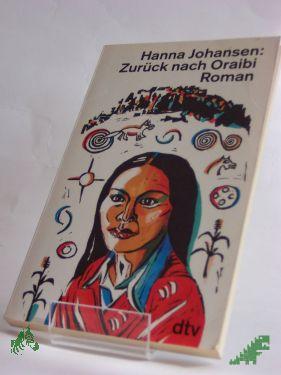 Product image of the product “Zurück nach Oraibi : Roman / Hanna Johansen ”