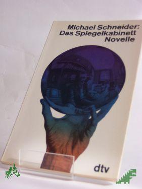 Product image of the product “Das Spiegelkabinett : Novelle / Michael Schneider ”