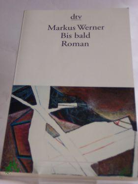Product image of the product “Bis bald : Roman / Markus Werner ”