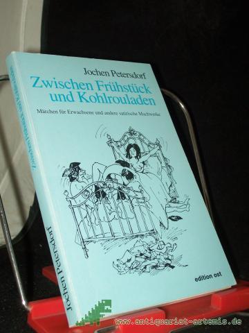 Artikelbild des Artikels “Zwischen Frühstück und Kohlrouladen : Märchen für Erwachsene und andere satirische Machwerke / Jochen Petersdorf “