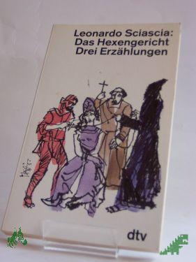 Product image of the product “Das Hexengericht : 3 Erzählungen / Leonardo Sciascia. Dt. von Christine Wolter ”