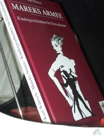 Product image of the product “Mareks Armee : Kindergeschichten für Erwachsene / Kurt Wünsch. Ill.: Burghard Aust ”