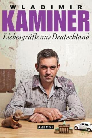 Product image of the product “Liebesgrüße aus Deutschland / Wladimir Kaminer ”