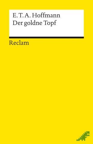 Product image of the product “Der goldne Topf : ein Märchen aus der neuen Zeit / E. T. A. Hoffmann. Nachw. von Hartmut Steinecke ”