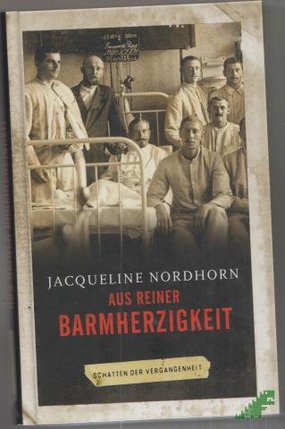 Product image of the product “Aus reiner Barmherzigkeit : Kriminalroman / Jacqueline Nordhorn ”