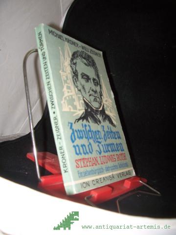 Product image of the product “Zwischen Zeiten und Türmen, Stephan Ludwig Roth : e. siebenbürg.-sächs. Schicksal / Michael Kroner; Willi Zeidner. Ill. von Horst Zay ”