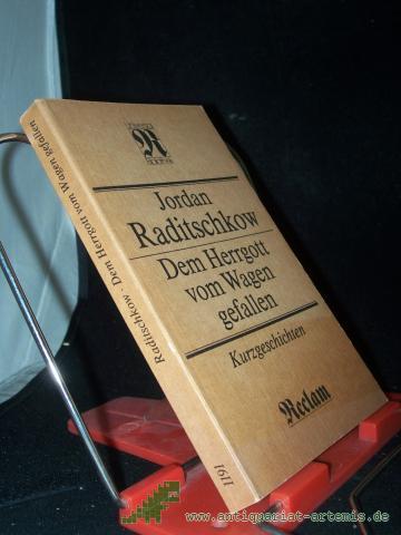 Artikelbild des Artikels “Dem Herrgott vom Wagen gefallen : Kurzgeschichten ; [aus d. Bulgar.] / Jordan Raditschkow. [Übers. von Egon Hartmann... Hrsg. von Andreas Tretner. Mit 6 Zeichn. von Jordan Raditschkow] “