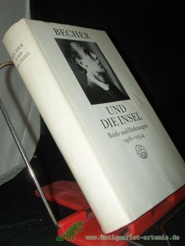 Product image of the product “Becher und die Insel : Briefe u. Dichtungen 1916 - 1954 / hrsg. von Rolf Harder u. Ilse Siebert ”