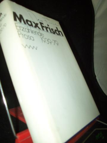 Product image of the product “Erzählende Prosa : 1939 - 79 / Max Frisch. [Hrsg. von Dietrich Simon] ”