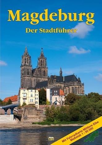 Artikelbild des Artikels “Magdeburg : ein Führer durch die 1200jährige Domstadt ; [der Stadtführer ; mit Fahrradkarte Mittlere Elbe Maßstab 1:50000] / Wolfgang Knape. [Es fotogr. Thorsten Schmidt] “