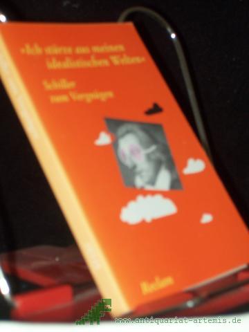 Product image of the product “"Ich stürze aus meinen idealistischen Welten" : Schiller zum Vergnügen / hrsg. von Martin Neubauer ”