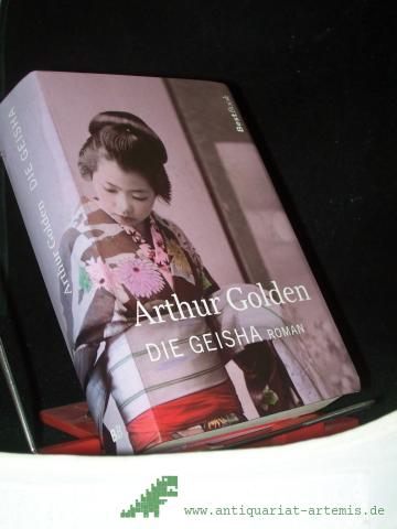 Artikelbild des Artikels “Die Geisha : Roman / Arthur Golden. Aus dem Amerikan. von Gisela Stege “