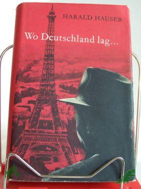 Artikelbild des Artikels “Wo Deutschland lag... : Roman / Harald Hauser “