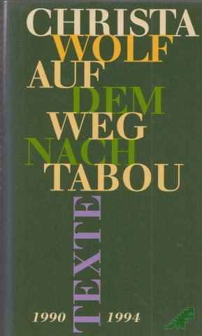 Product image of the product “Auf dem Weg nach Tabou : Texte 1990 - 1994 / Christa Wolf ”