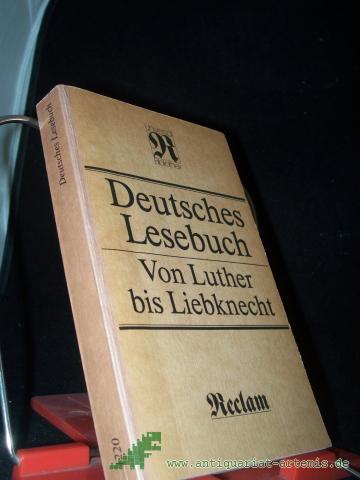 Product image of the product “Deutsches Lesebuch : von Luther bis Liebknecht ; [Veröff. d. Akad. d. Künste d. Dt. Demokrat. Republik] / hrsg. von Stephan Hermlin ”