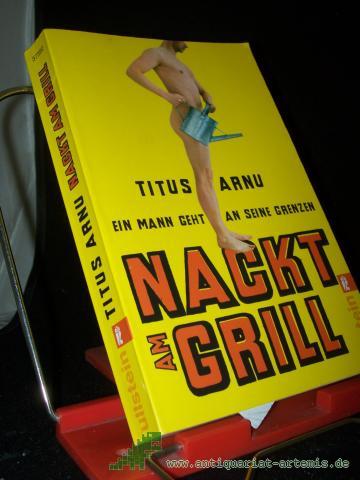Artikelbild des Artikels “Nackt am Grill : ein Mann geht an seine Grenzen / Titus Arnu “