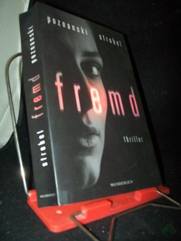 Product image of the product “Fremd : Thriller / Ursula Poznanski & Arno Strobel ”