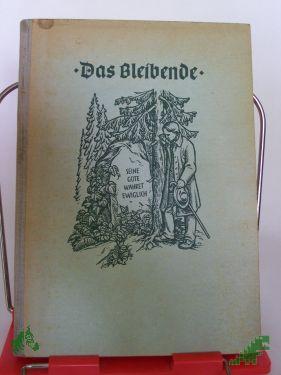 Product image of the product “Das Bleibende : Kurzerzählungen aus unserem Alltag. / Hrsg.: Ernst Kessler ”