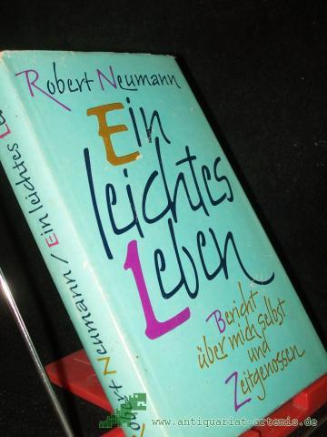 Product image of the product “Ein leichtes Leben : Bericht über mich selbst u. Zeitgenossen / Robert Neumann ”