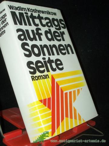 Artikelbild des Artikels “Mittags auf der Sonnenseite : Roman; aus. d. Russ. / Wadim Koshewnikow “